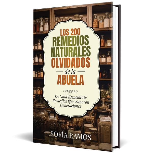 Los 200 Remedios Naturales Olvidados de la Abuela